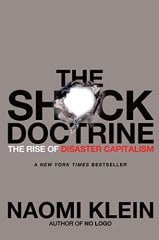 Shock Doctrine: The Rise of Disaster Capitalism