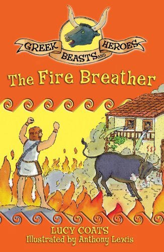 Greek Beasts and Heroes: The Fire Breather 6