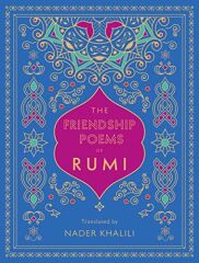 Friendship Poems of Rumi: Volume 1