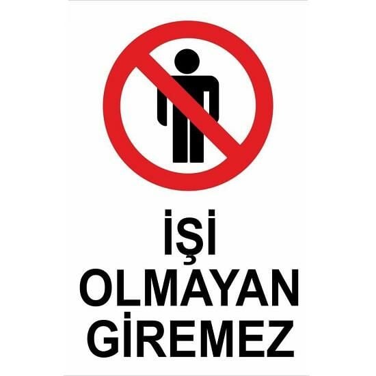 Uyarı Levhası İşi Olmayan Giremez ''1495''