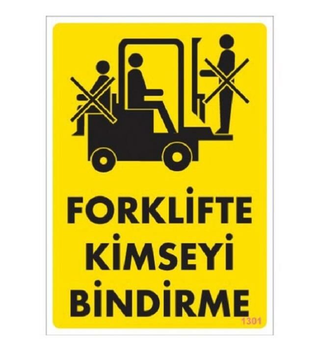 Uyarı Levhası Forklifte Kimseyi Bindirme ''1301''
