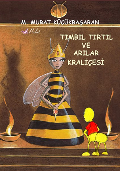 TIMBIL TIRTIL VE ARILAR KRALİÇESİ