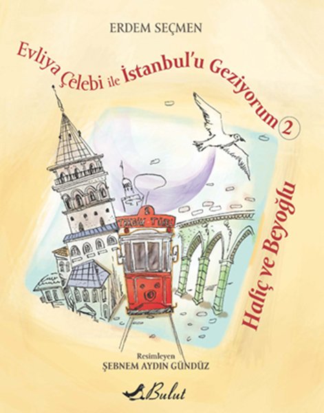 EVLİYA ÇELEBİ İLE İSTANBUL’U GEZİYORUM - 2 - HALİÇ VE BEYOĞLU