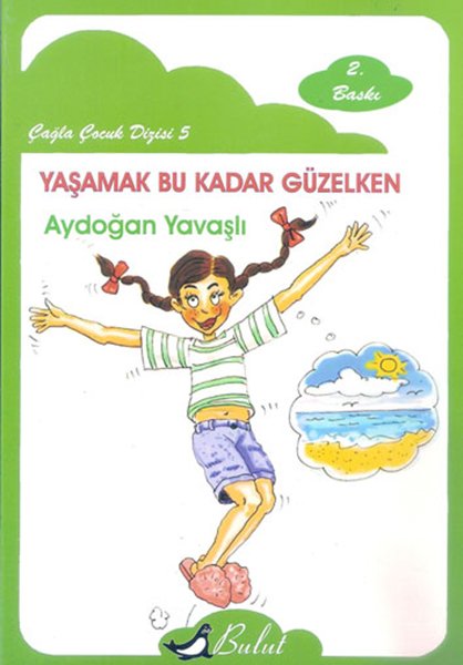 YAŞAMAK BU KADAR GÜZELKEN