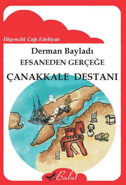 EFSANEDEN GERÇEĞE ÇANAKKALE DESTANI