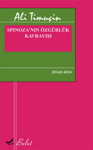 SPINOZA’NIN ÖZGÜRLÜK KAVRAYIŞI