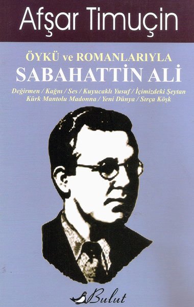 ÖYKÜ VE ROMANLARIYLA SABAHATTİN ALİ