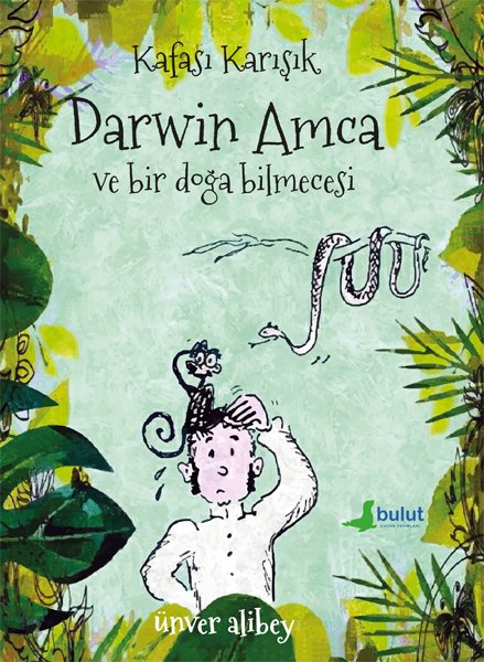 KAFASI KARIŞIK DARWIN AMCA VE BİR DOĞA BİLMECESİ