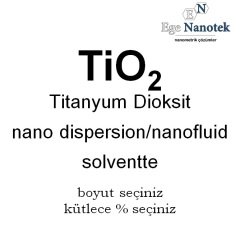 Titanyum Dioksit Nano Akışkanı Nano Fluid Solventte