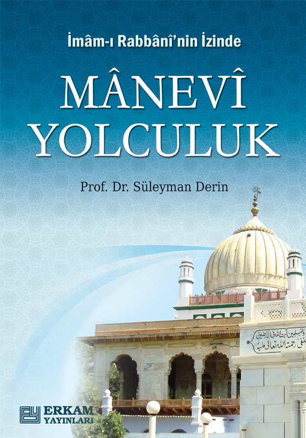 İmam-ı Rabbani'nin İzinde Manevi Yolculuk - Prof. Dr. Süleyman Derin