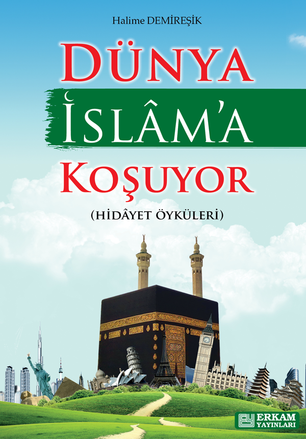 Dünya İslam'a Koşuyor - Halime Demireşik