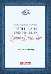 Rasulullah Efendimiz'den Eğitim Düsturları - Osman Nuri Topbaş