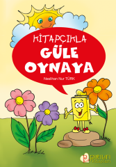 Kitapçıkla Güle Oynaya - Neslihan Nur Türk
