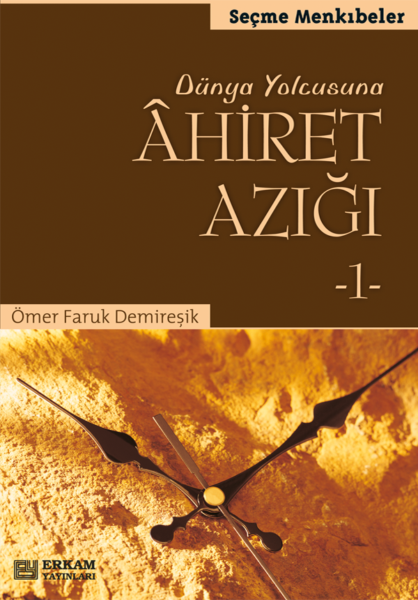 Ahiret Azığı - 1 - Ömer Faruk Demireşik