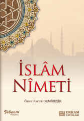 İslam Nimeti - Ömer Faruk Demireşik