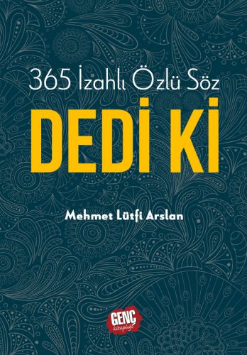 365 İzahlı Özlü Söz Dedi Ki - Mehmet Lütfi Arslan