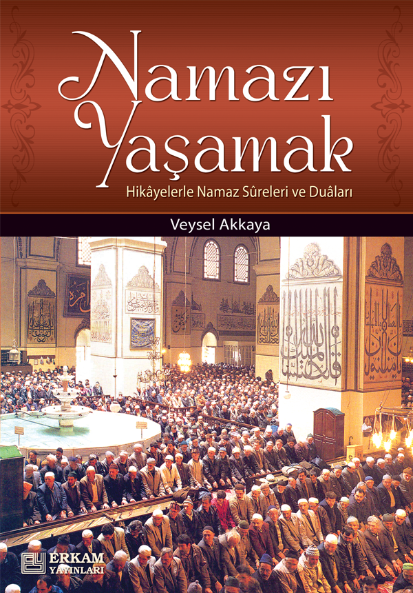 Namazı Yaşamak - Doç. Dr. Veysel Akkaya