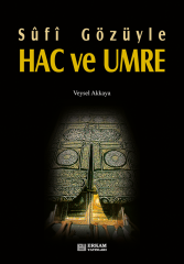 Sufi Gözüyle Hac ve Umre - Doç. Dr. Veysel Akkaya