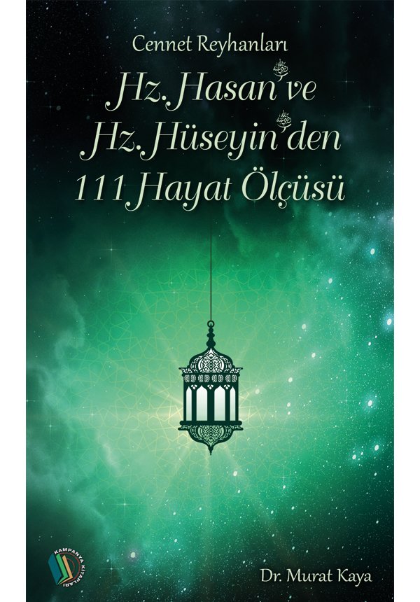 Hz. Hasan ve Hz. Hüseyin'den 111 Hayat Ölçüsü - Dr. Murat Kaya