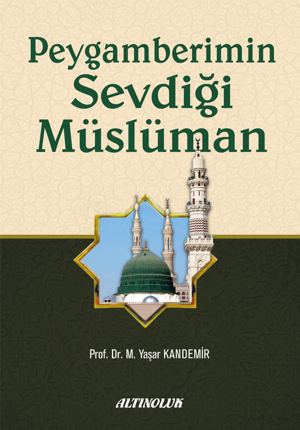 Peygamberimin Sevdiği Müslüman - Prof. Dr. M. Yaşar Kandemir