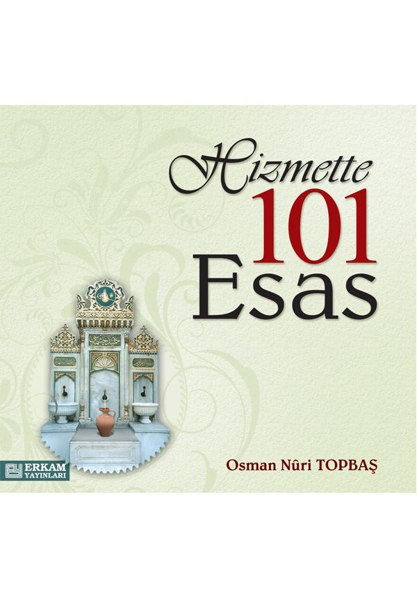 Hizmette 101 Esas - Osman Nuri Topbaş