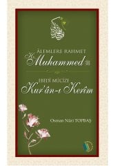 Alemlere Rahmet Hz. Muhammed - Ebedi Mucize Kur'an-ı Kerim - Osman Nuri Topbaş