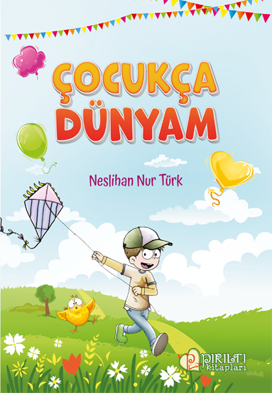 Çocukça Dünyam - Neslihan Nur Türk