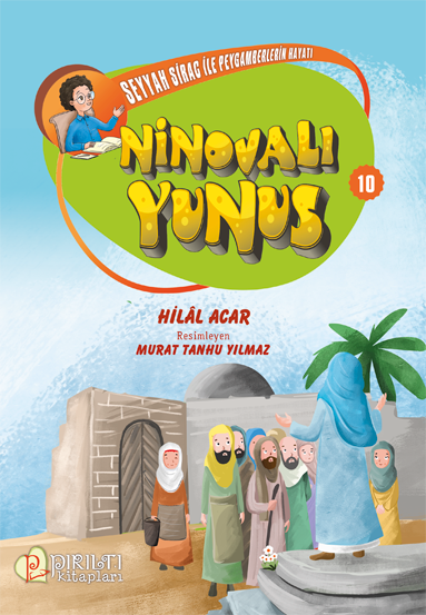 Seyyah Sirac ile Peygamberlerin Hayatı - 10 - Ninovalı Yunus - Hilal Acar