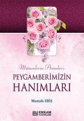 Peygamberimizin Hanımları - Mustafa Eriş