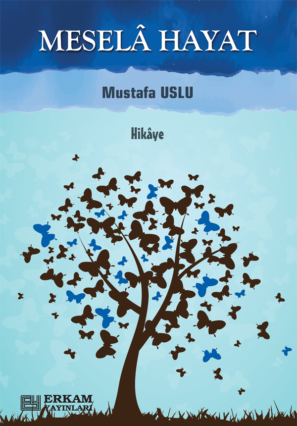 Mesela Hayat - Mustafa Uslu