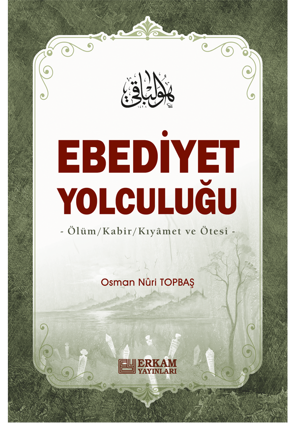 Ebediyet Yolculuğu - Osman Nuri Topbaş
