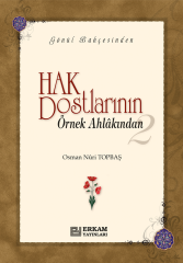 Hak Dostlarının Örnek Ahlakından - 2 - Osman Nuri Topbaş