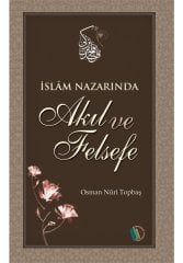 İslam Nazarında Akıl ve Felsefe - Osman Nuri Topbaş