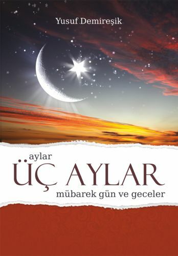 Üç Aylar Mübarek Gün ve Geceler - (İntegral) - Yusuf Demireşik