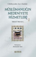 Müslümanlığın Medeniyete Hizmetleri - 1 - Tahirü'l Mevlevi