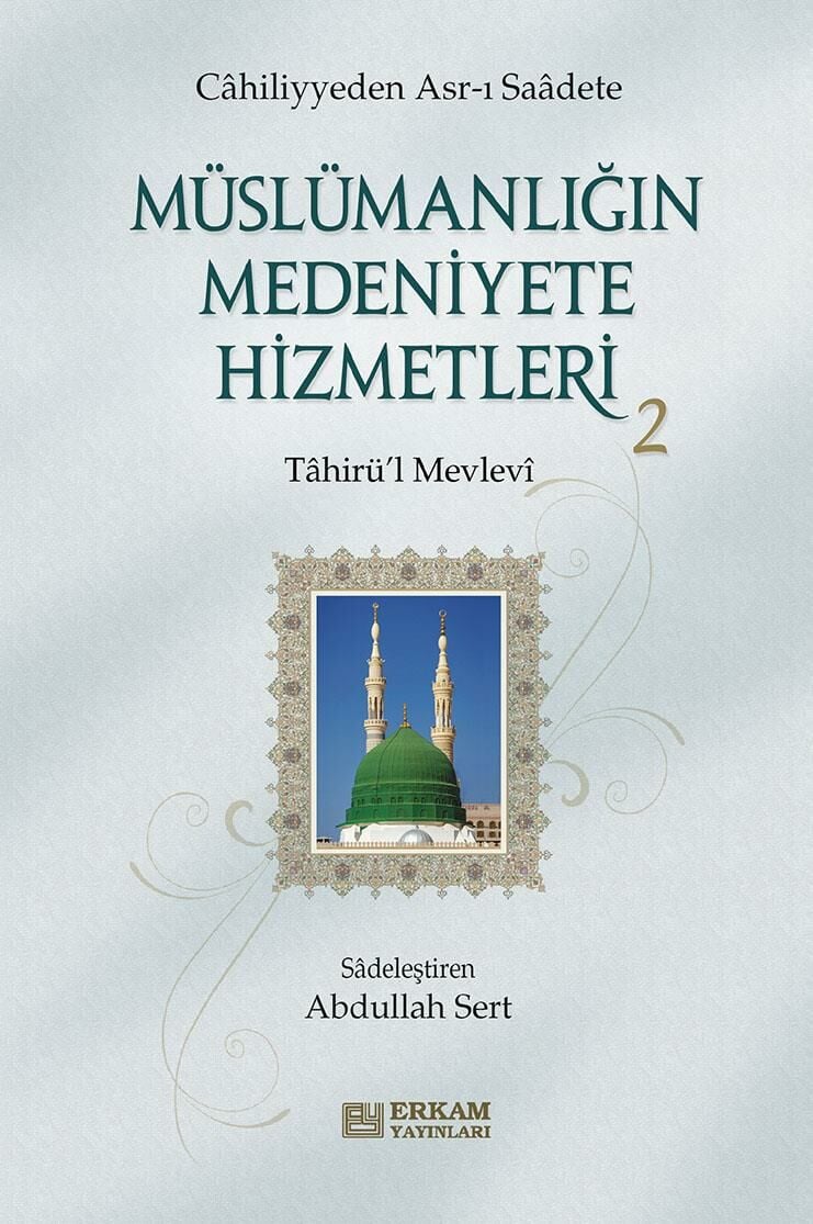 Müslümanlığın Medeniyete Hizmetleri - 2 - Tahirü'l Mevlevi