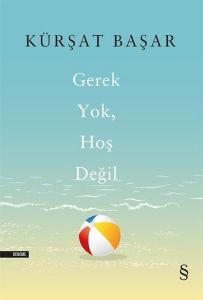 Gerek Yok Hoş Değil - Kürşat Başar - Everest Yayınları