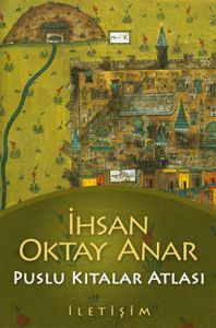 Puslu Kıtalar Atlası - İhsan Oktay Anar - İletişim Yayıncılık