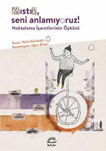 Mıstık, Seni Anlamıyoruz - Tülin Kozikoğlu - İletişim Yayıncılık