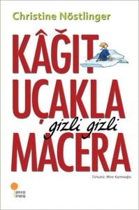 Kağıt Uçakla Gizli Gizli Macera - Christine Nöstlinger - Günışığı Kitaplığı