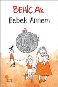 Bebek Annem - Behiç Ak - Günışığı Kitaplığı