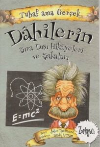 Tuhaf Ama Gercek Dahilerin Sıra Dışı Hikayeleri Ve Şakaları