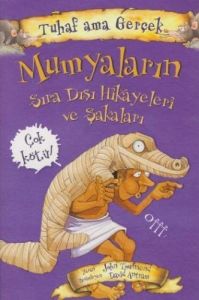 Tuhaf Ama Gerçek Mumyaların Sıra Dışı Hikayeleri Ve Şakaları