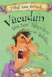 Tuhaf Ama Gerçek Vücudunun Sıra Dışı Hikayeleri Ve Şakaları