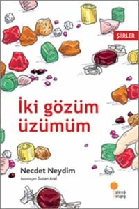 İki Gözüm Üzümüm - Necdet Neydim - Günışığı Kitaplığı