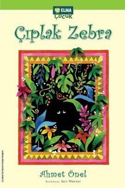 Çıplak Zebra - Ahmet Önel - Elma Yayınevi