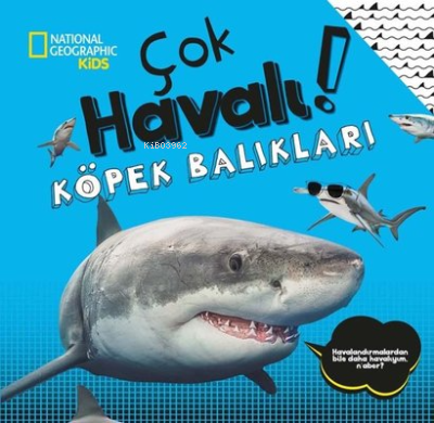 Natıonal Geographıc Kıds -Çok Havalı Köpek Balıkları