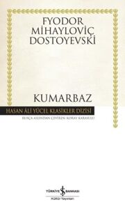 Kumarbaz - Hasan Ali Yücel Klasikleri - Fyodor Mihayloviç Dostoyevski