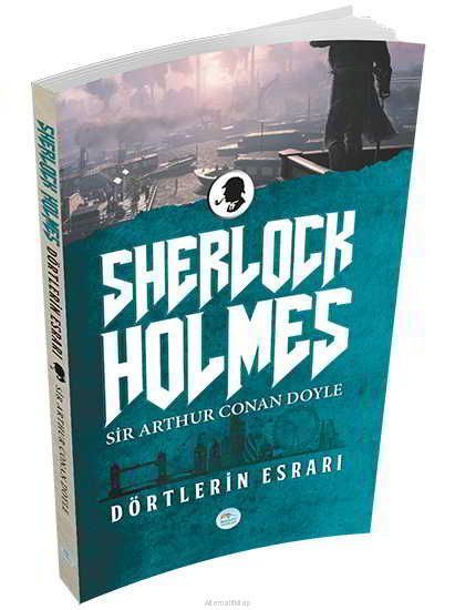 Dörtlerin Esrarı (Sherlock Holmes) Sir Arthur Canan Doyle