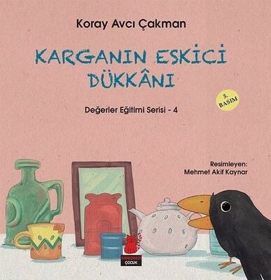 Karganın Eskici Dükkanı - Değerler Eğitimi Serisi - 4